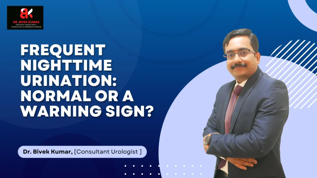 Frequent Nighttime Urination: Normal or a Warning Sign? | Urinary Incontinence Treatment in Bellandur 